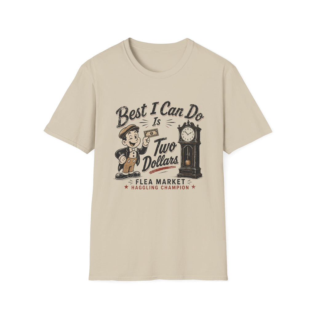 Best I Can Do Is Two Dollars-T-Shirt