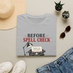 Before Spell Check There Was Thinking-T-Shirt