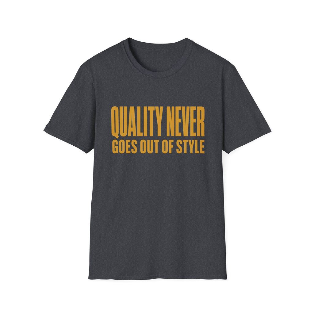 Quality Never Goes Out of Style-Finder Series-T-Shirt