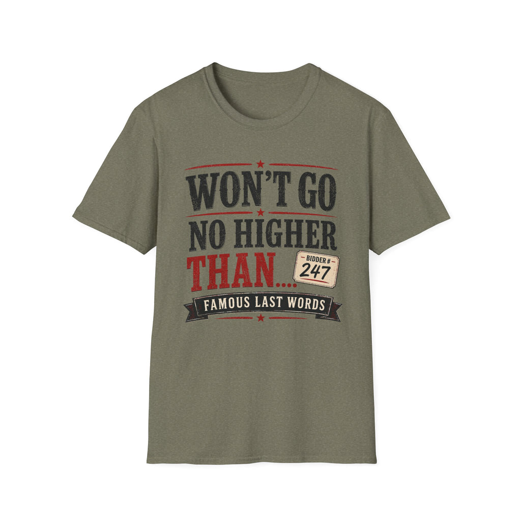 Won't Go No Higher Than-Bidder-T-Shirt