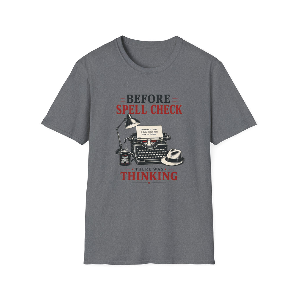 Before Spell Check There Was Thinking-T-Shirt