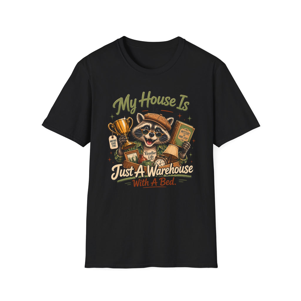 My House Is Just A Warehouse-T-Shirt