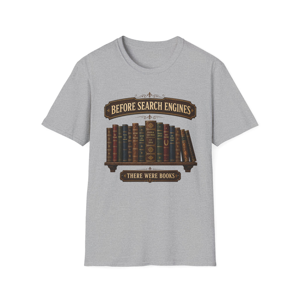 Before Search Engines There Were Books-T-Shirt