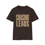 Chasing Leads One Back Road At A Time-T-Shirt