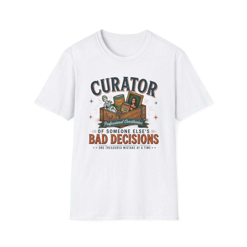 Curator of Someone Else 's Bad Decisions-T-Shirt