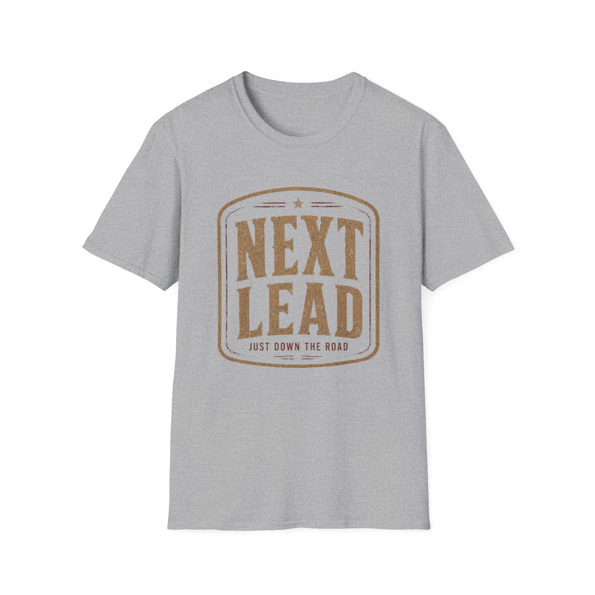 Next Lead Just Down The Road-T-Shirt