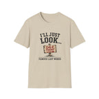 I'll Just Look Famous Last Words -T-Shirt