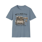 We'll Make It Fit Famous Last Words -T-Shirt