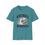 Too Nice To Use Used It Anyway -T-Shirt