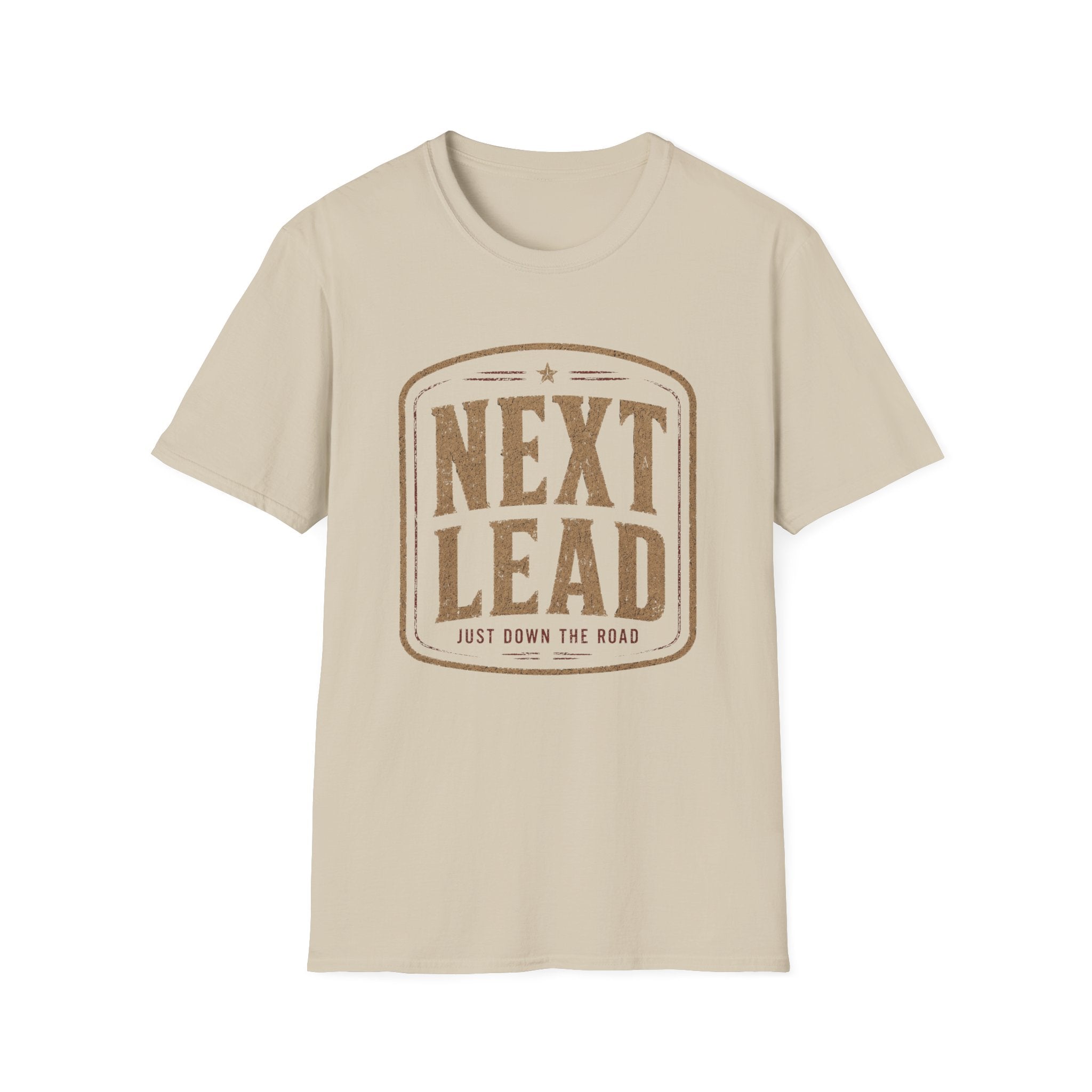 Next Lead Just Down The Road-T-Shirt