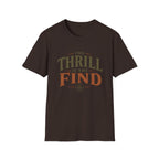 The Thrill is in The Find-T-Shirt