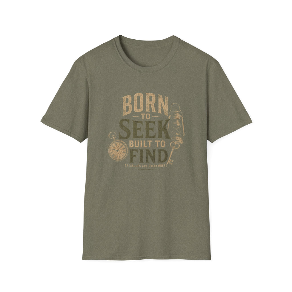 Born to Seek Built to Find-T-Shirt