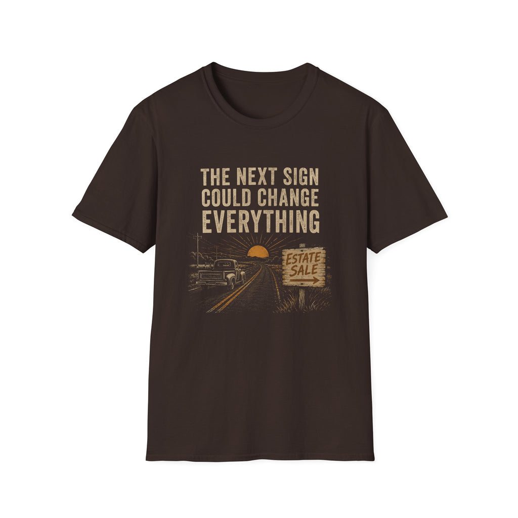The Next Sign Could Change Everything-T-Shirt