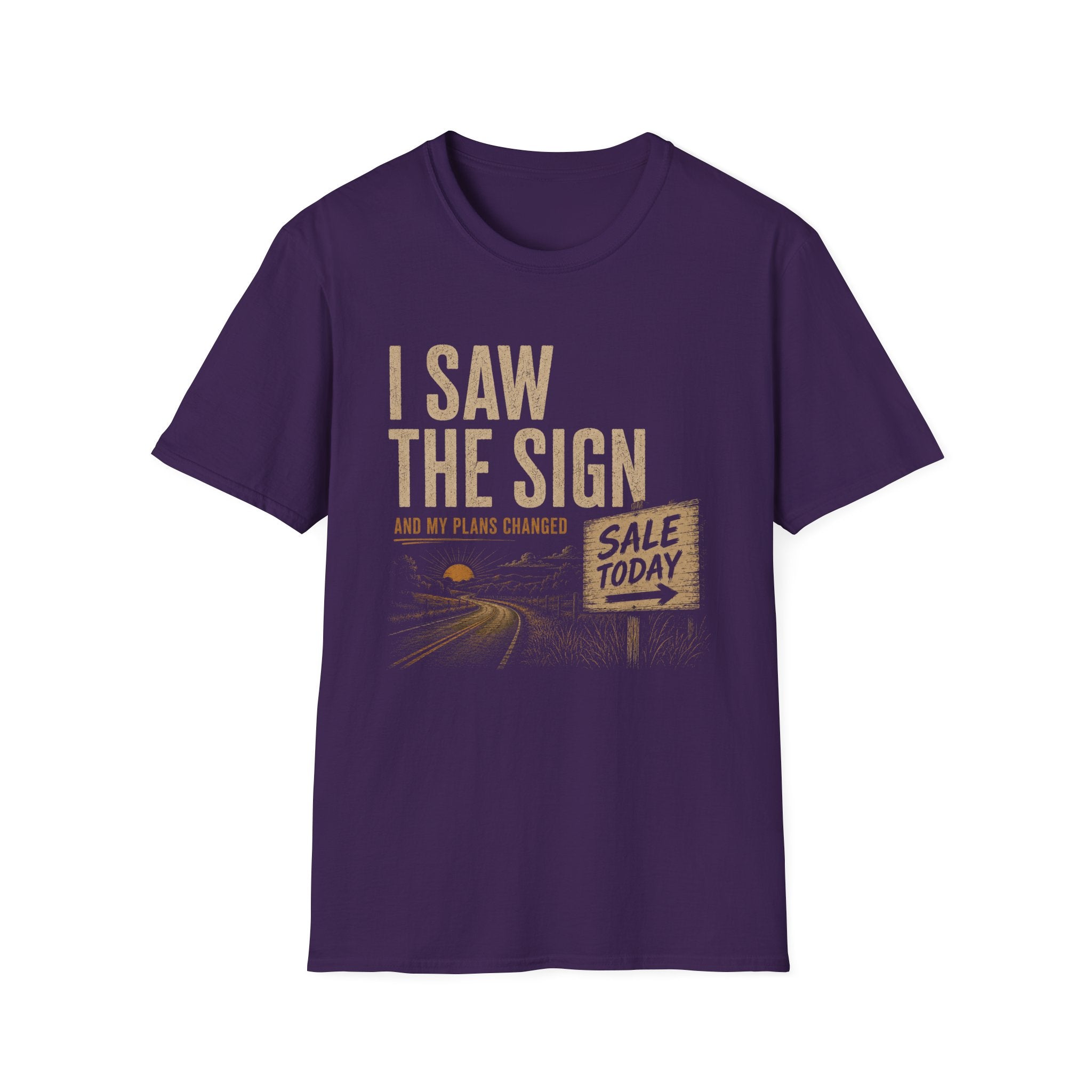I Saw The Sign And My Plans Changed-T-Shirt