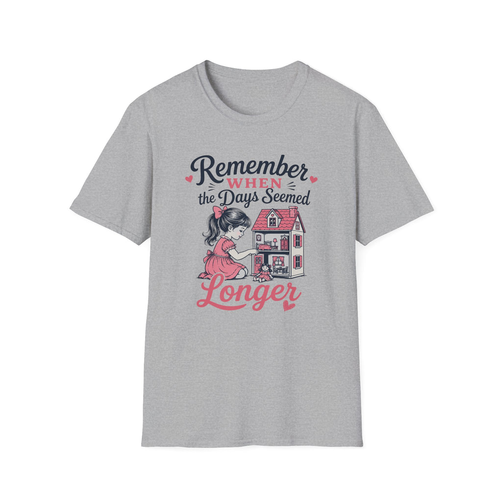 Remember When The Days Seemed  Longer-T-Shirt