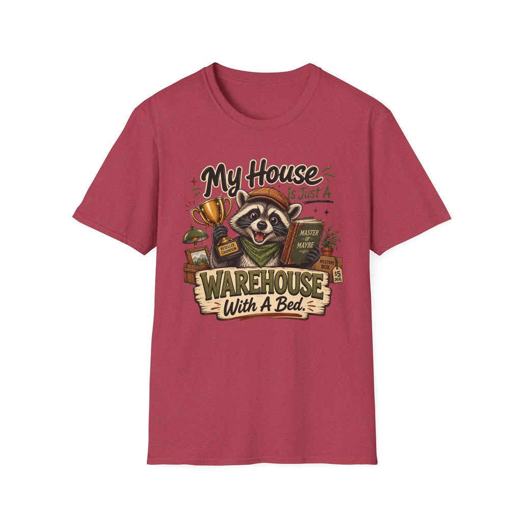 My House Is Just A Warehouse-T-Shirt
