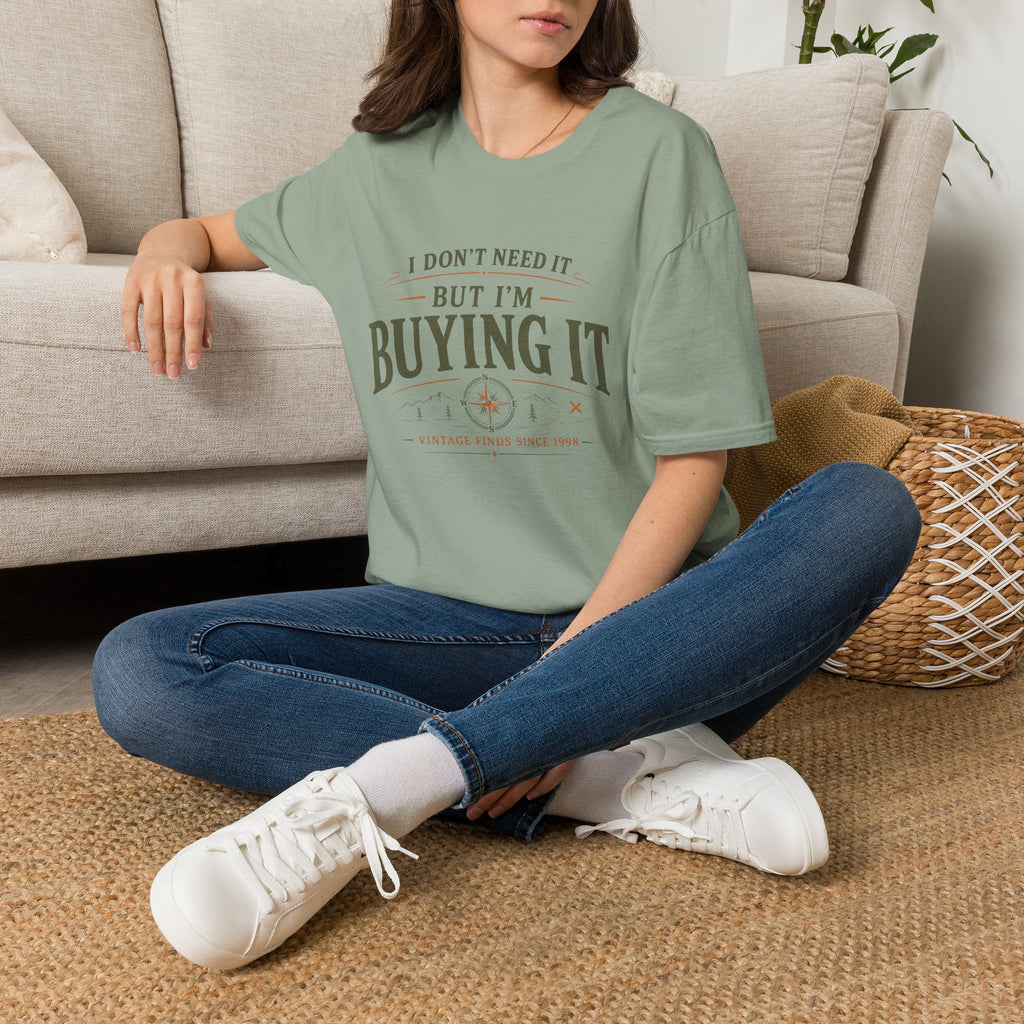I Don't Need It But I'm Buying It-T-Shirt