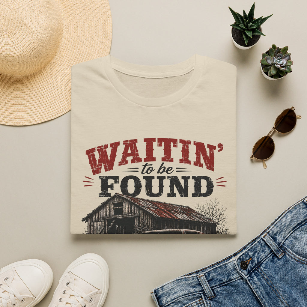 Waitin' To Be Found-T-Shirt