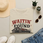 Waitin' To Be Found-T-Shirt