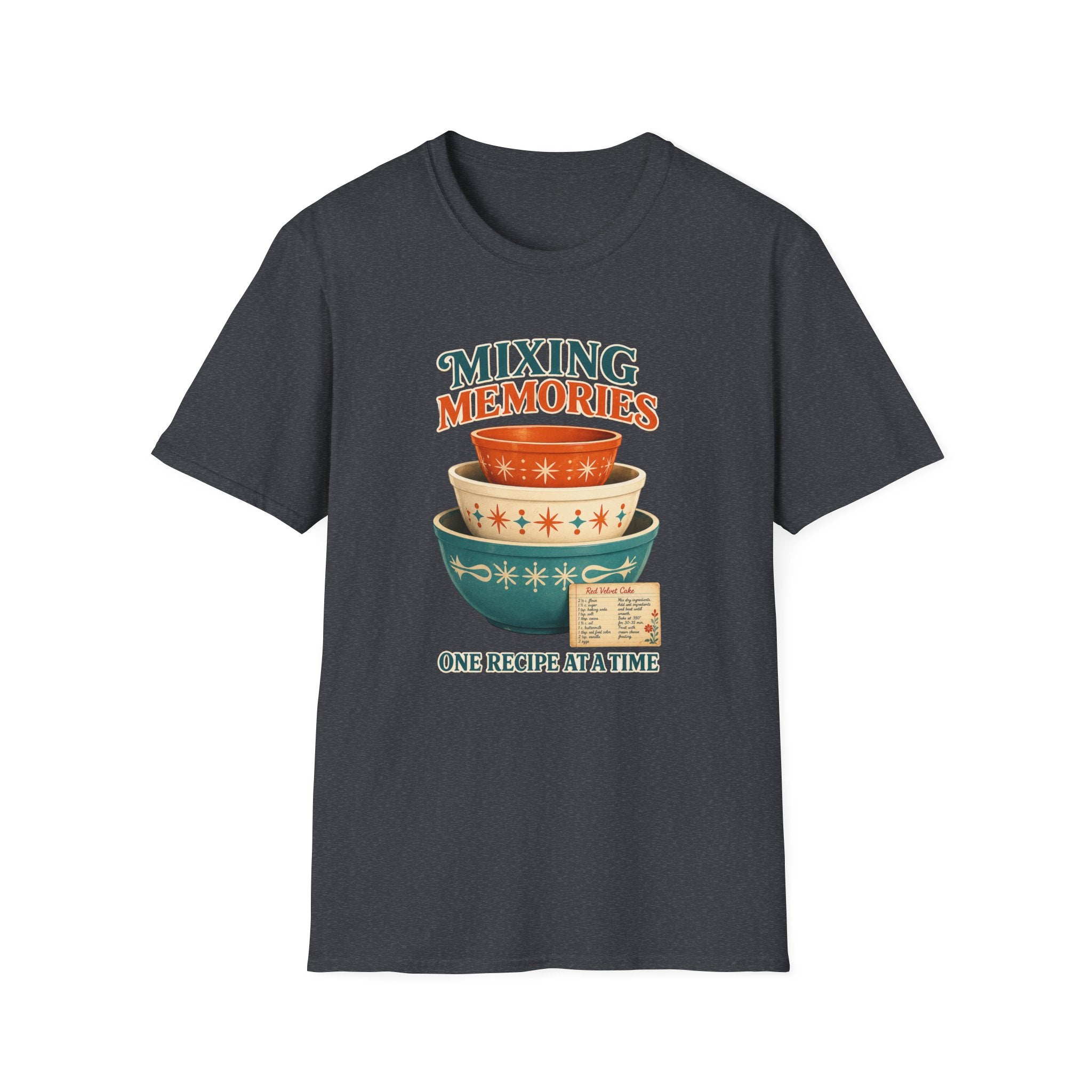 Mixing Memories One Recipe At A Time -T-Shirt