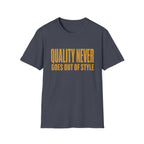 Quality Never Goes Out of Style-Finder Series-T-Shirt