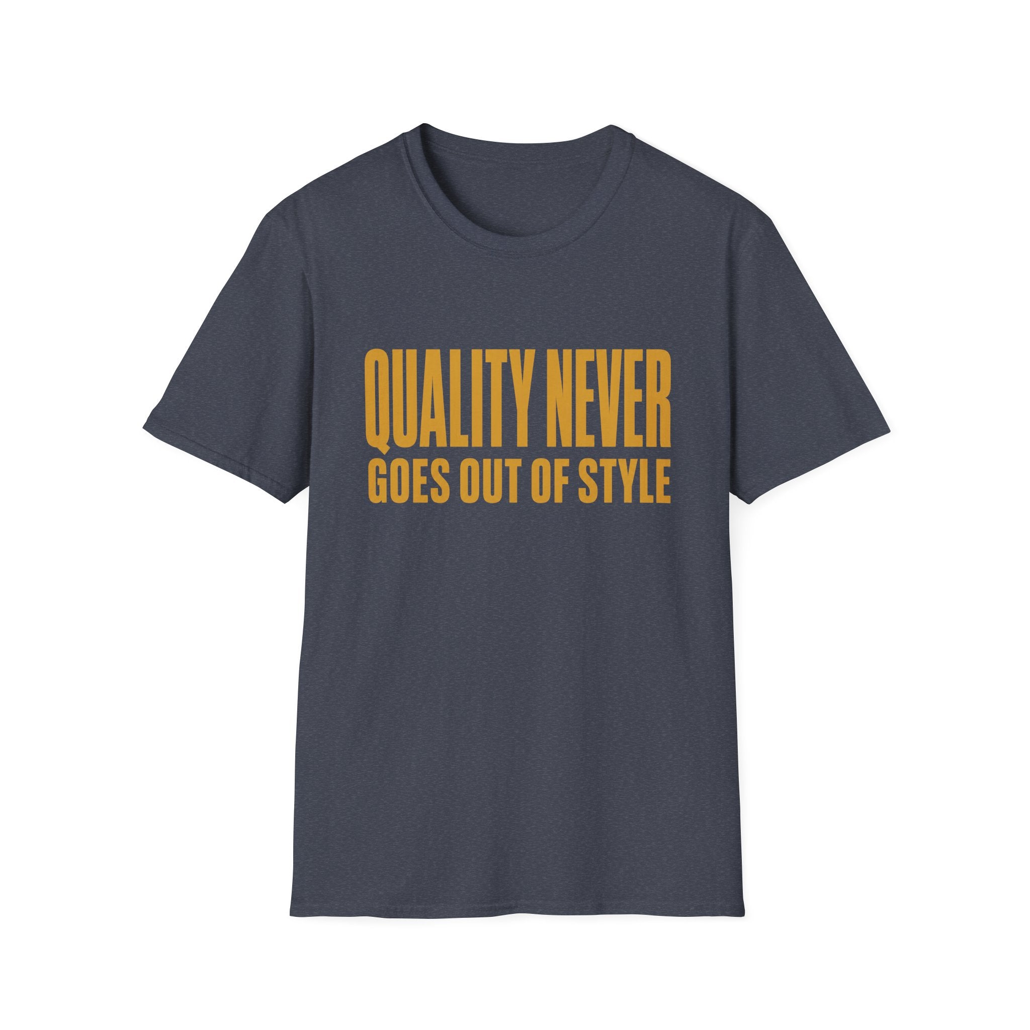 Quality Never Goes Out of Style-Finder Series-T-Shirt