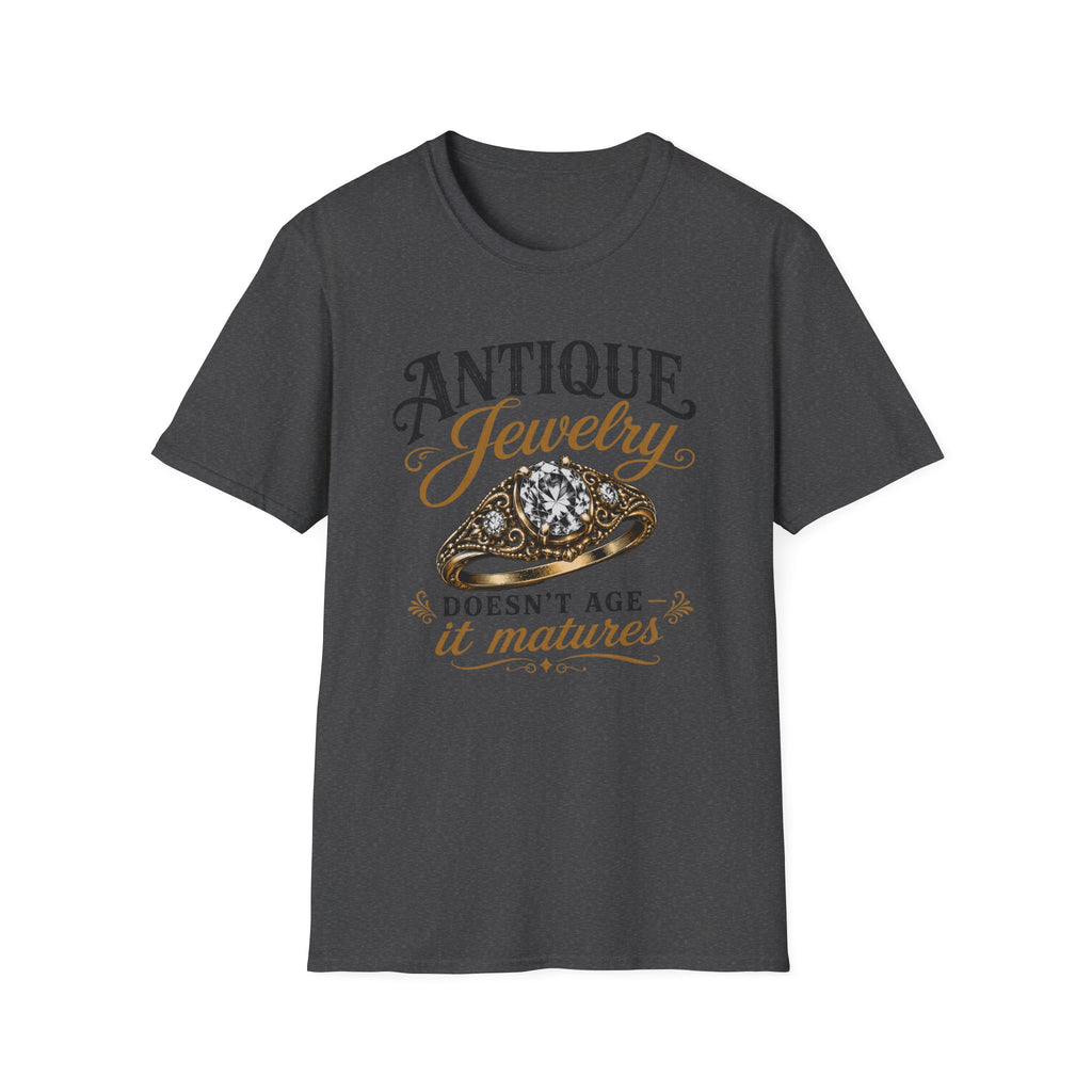 Antique Jewelry Doesn't Age It Matures-T-Shirt