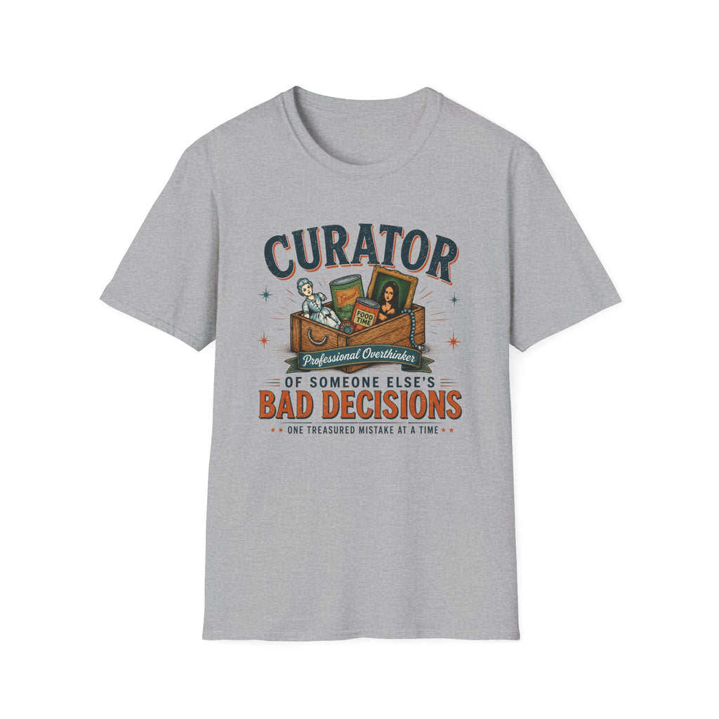 Curator of Someone Else 's Bad Decisions-T-Shirt
