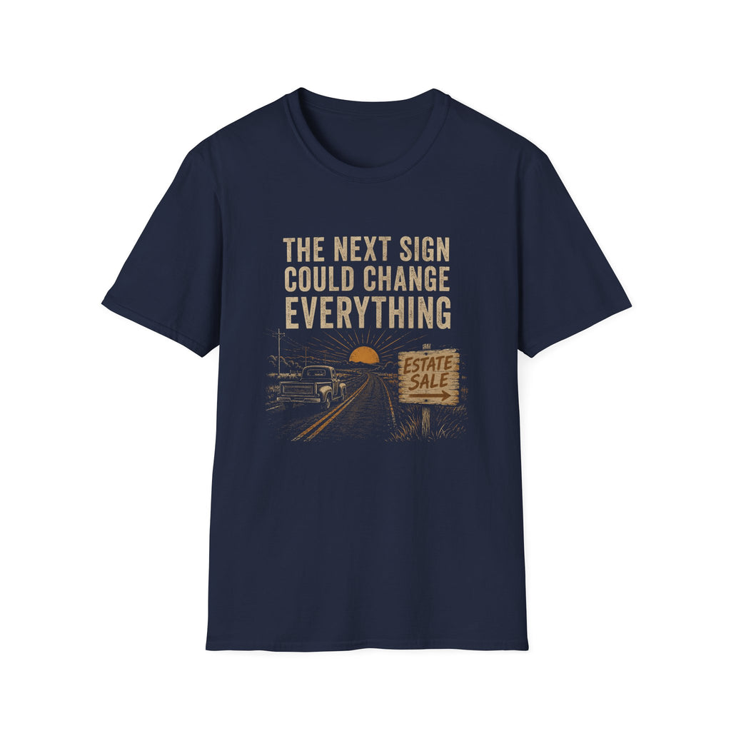 The Next Sign Could Change Everything-T-Shirt