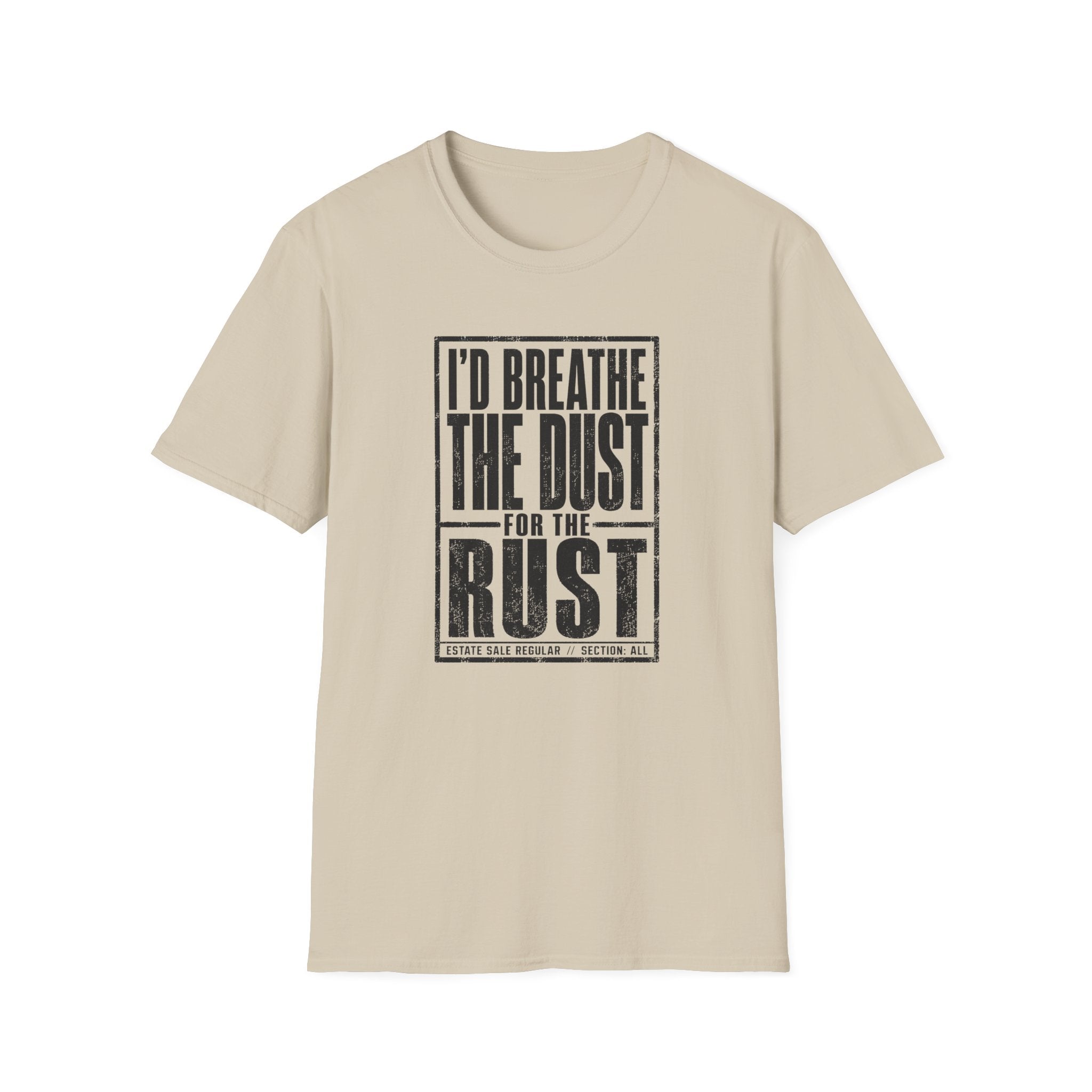 I'd Breathe The Dust For The Rust -T-Shirt