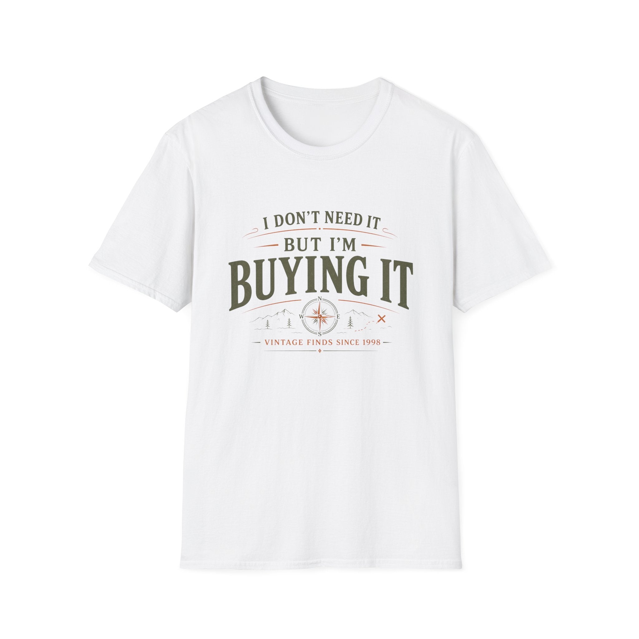 I Don't Need It But I'm Buying It-T-Shirt