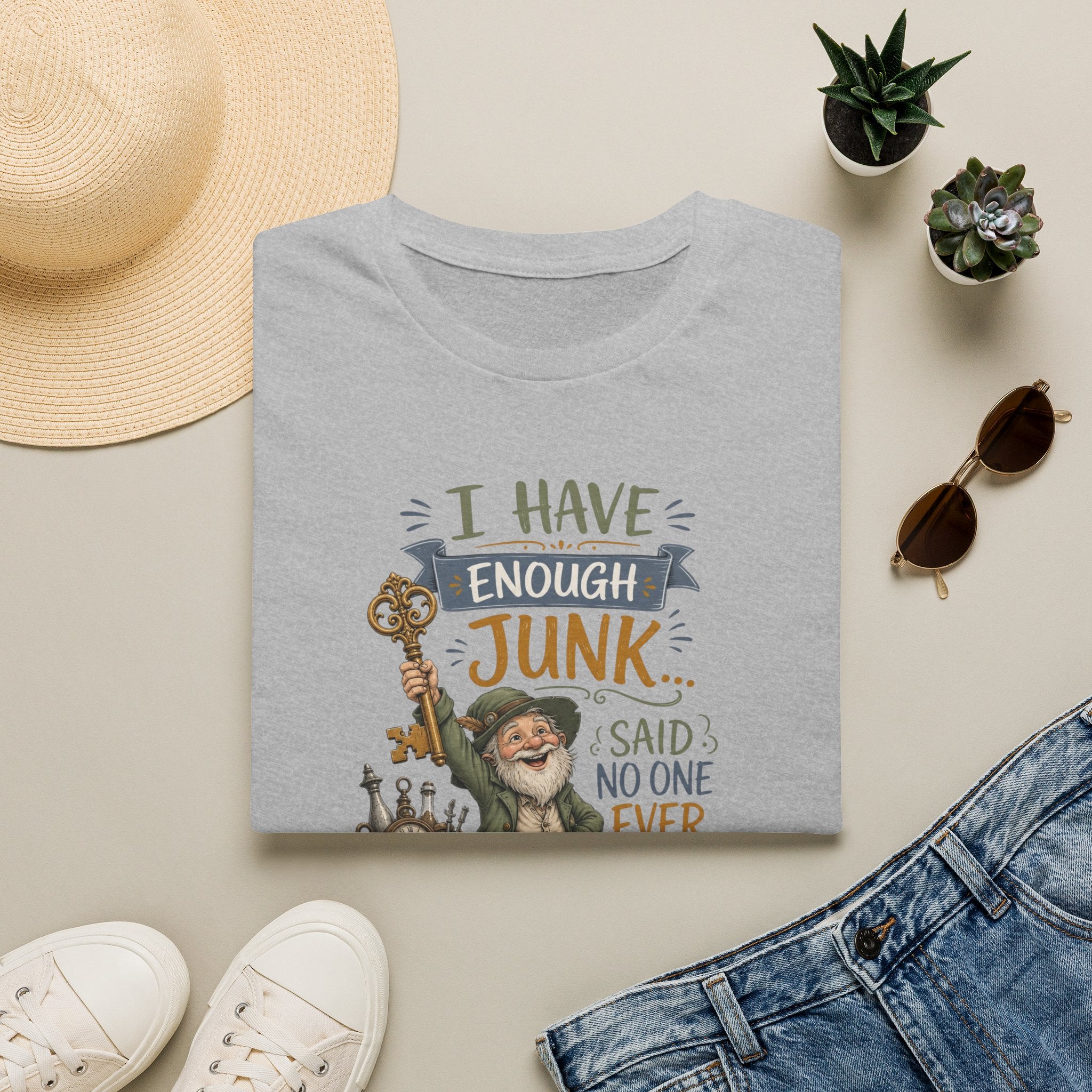 I Have Enough Junk No One Said Ever-T-Shirt