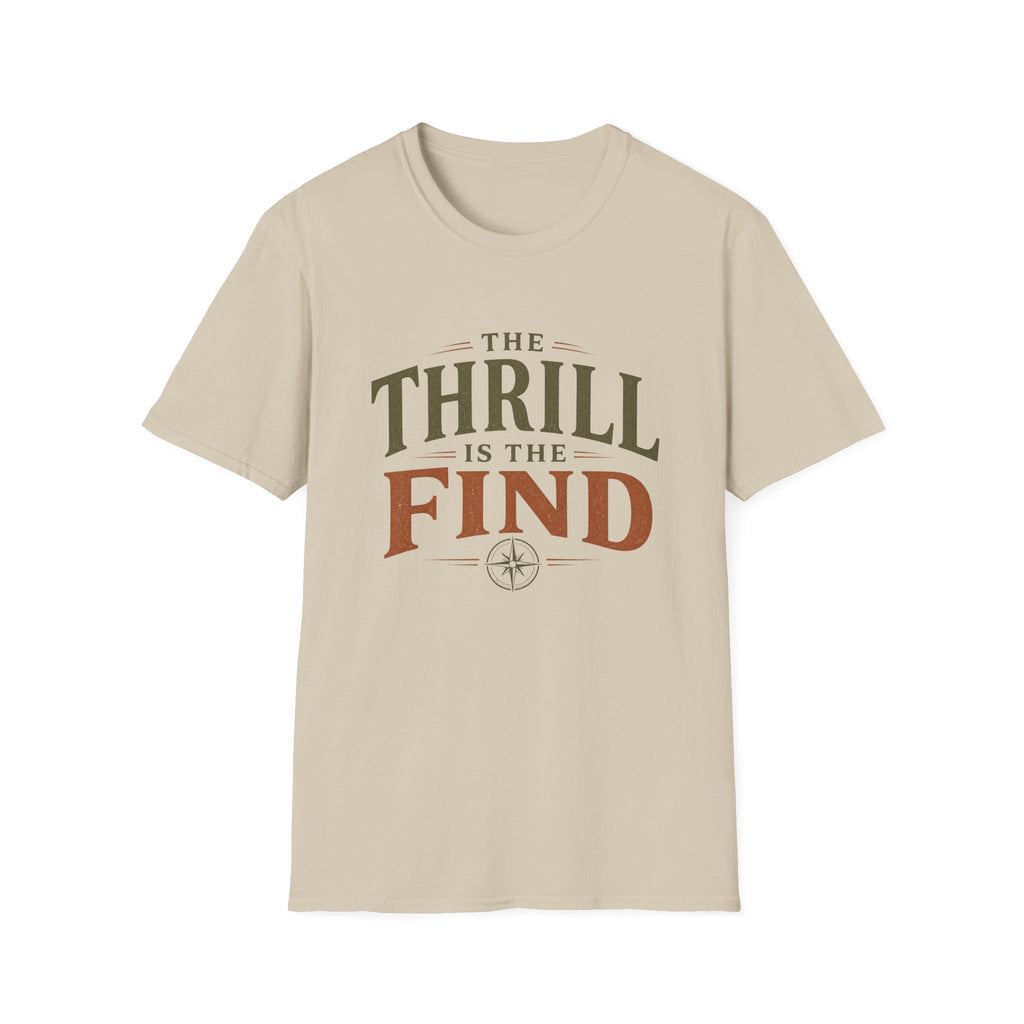 The Thrill is in The Find-T-Shirt