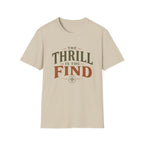 The Thrill is in The Find-T-Shirt