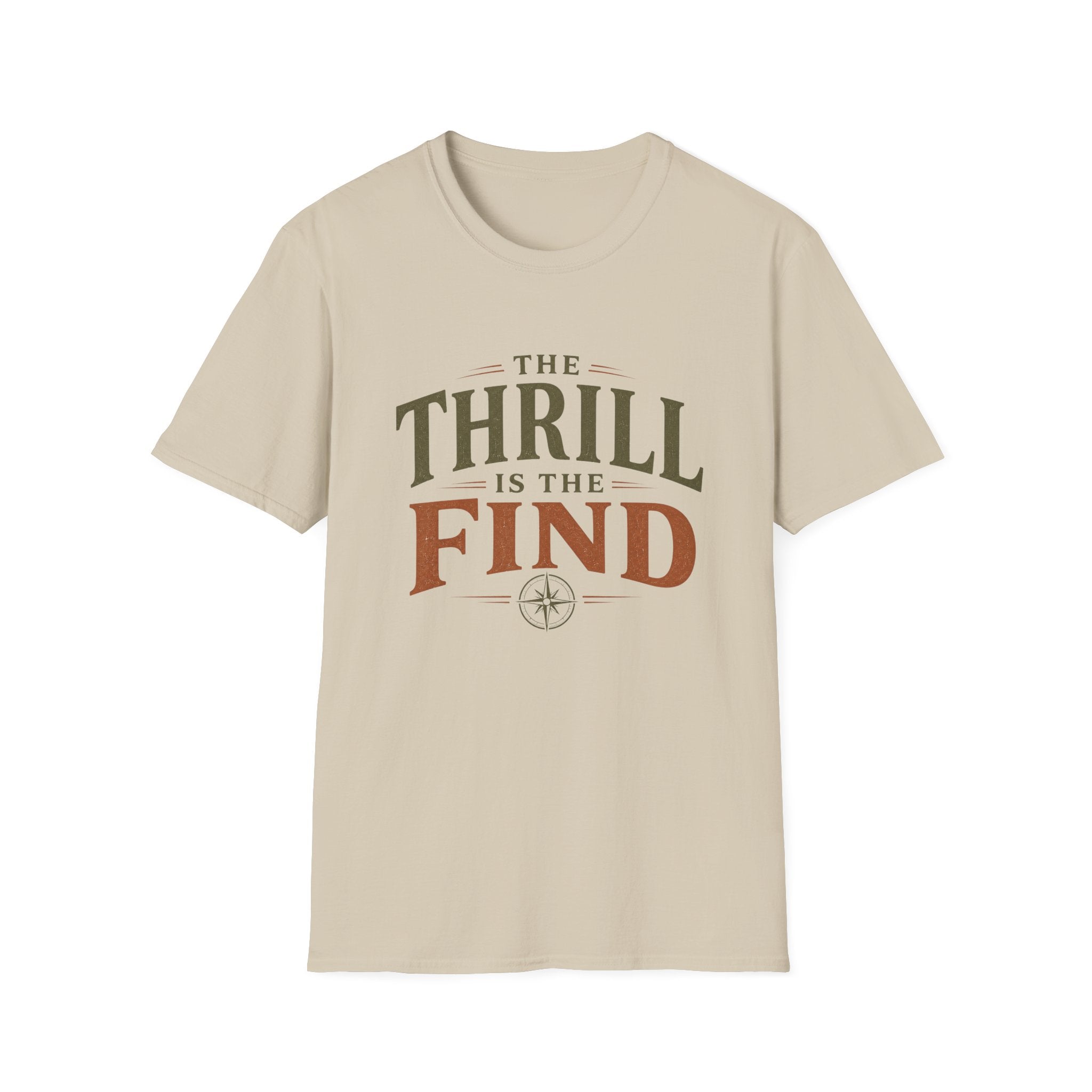 The Thrill is in The Find-T-Shirt