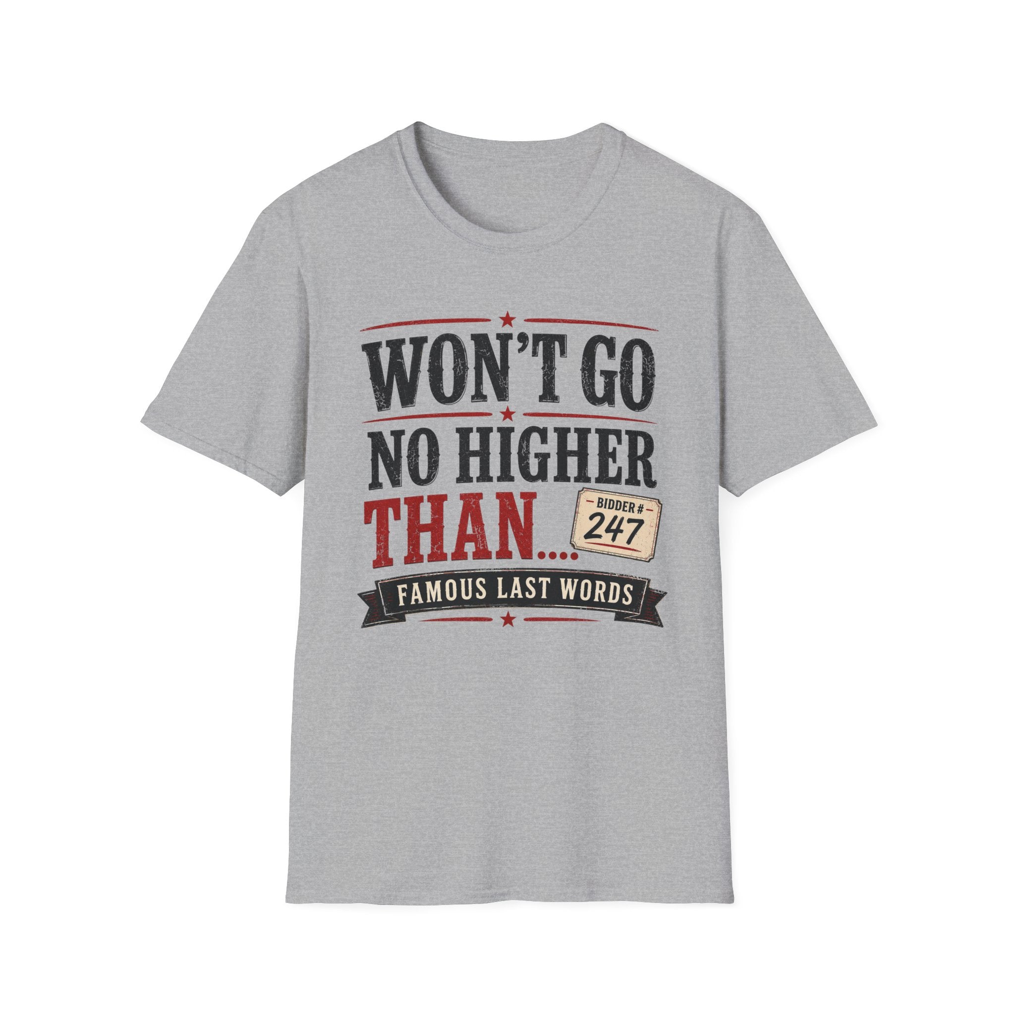 Won't Go No Higher Than-Bidder-T-Shirt