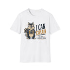 I Can Explain It was a Great Deal:Finder-T-Shirt