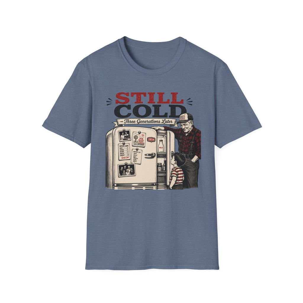 Still Cold -T-Shirt