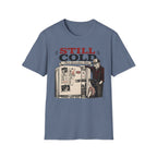 Still Cold -T-Shirt