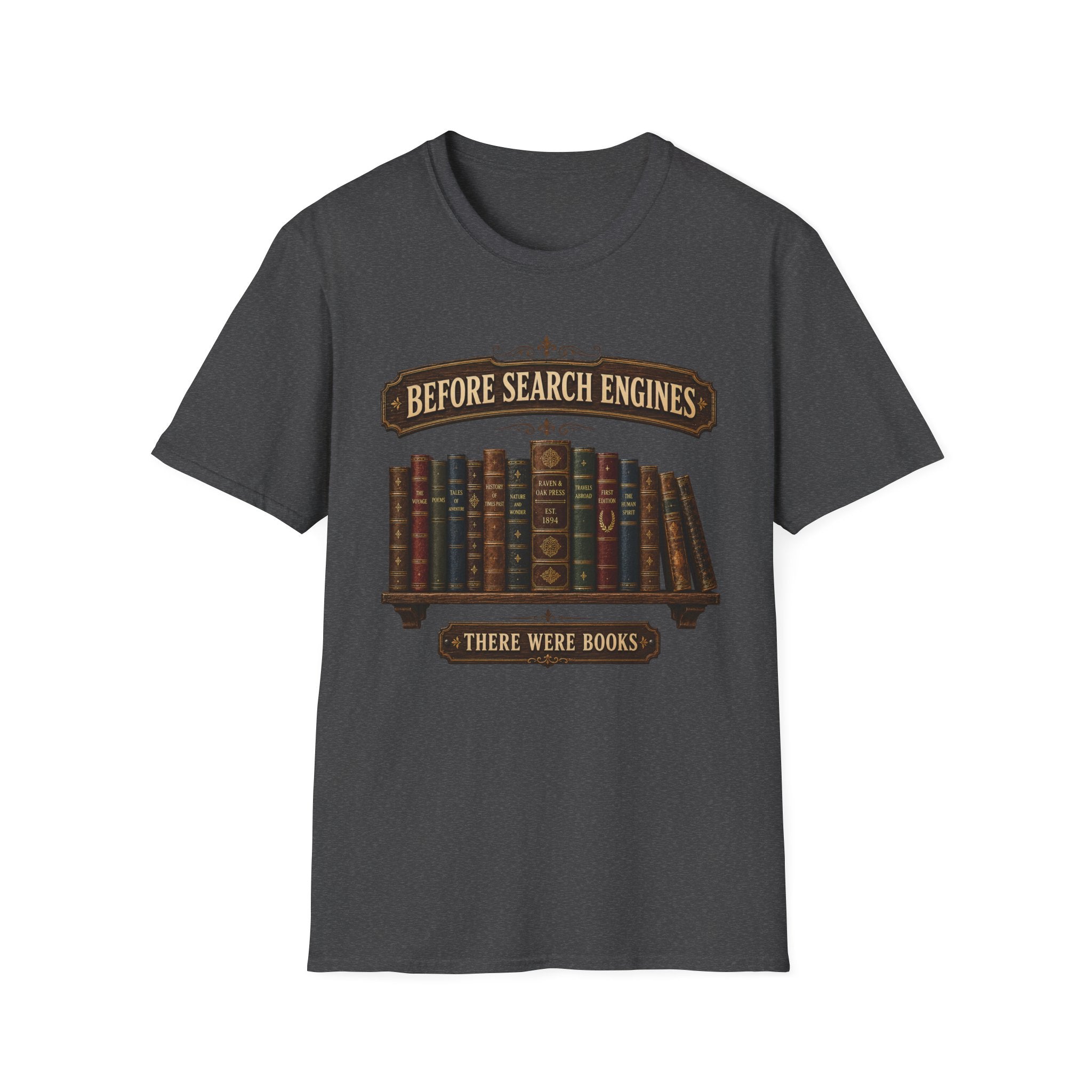 Before Search Engines There Were Books-T-Shirt