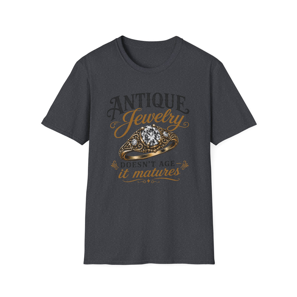 Antique Jewelry Doesn't Age It Matures-T-Shirt