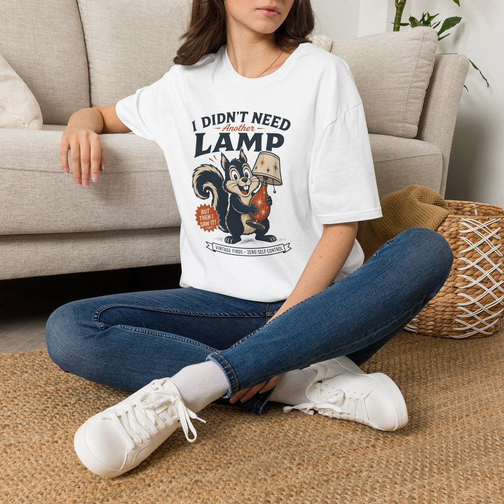 I Didn't Need Another Lamp-Finder Series-T-Shirt