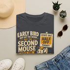 Early Bird May Get The Worm-T-Shirt