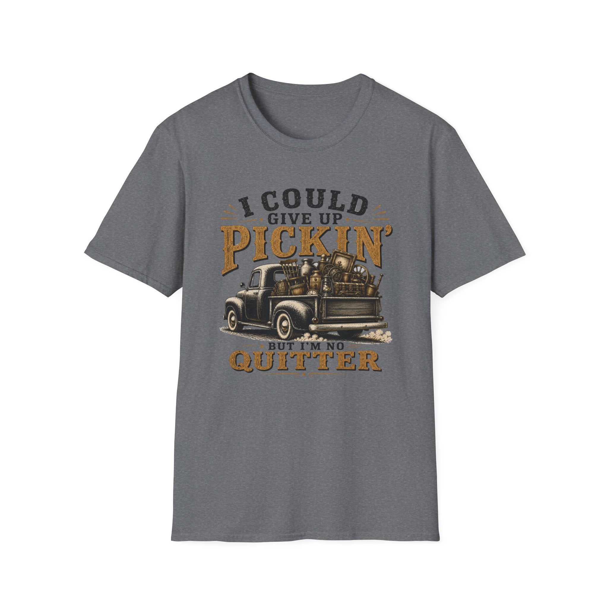 I Could Give Up Pickin' But I'm No Quitter-T-Shirt