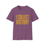 I Collect History-T-Shirt