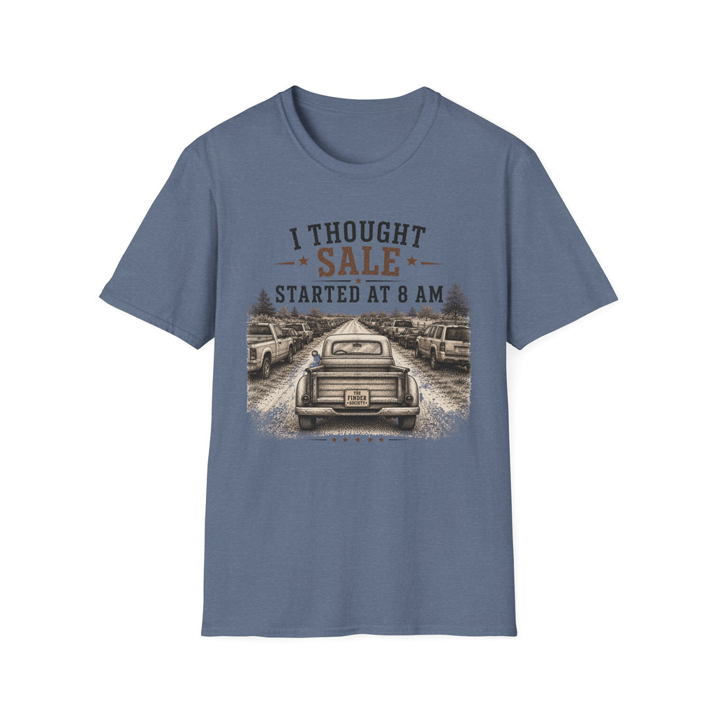 I Thought Sale Started At 8 AM -T-Shirt