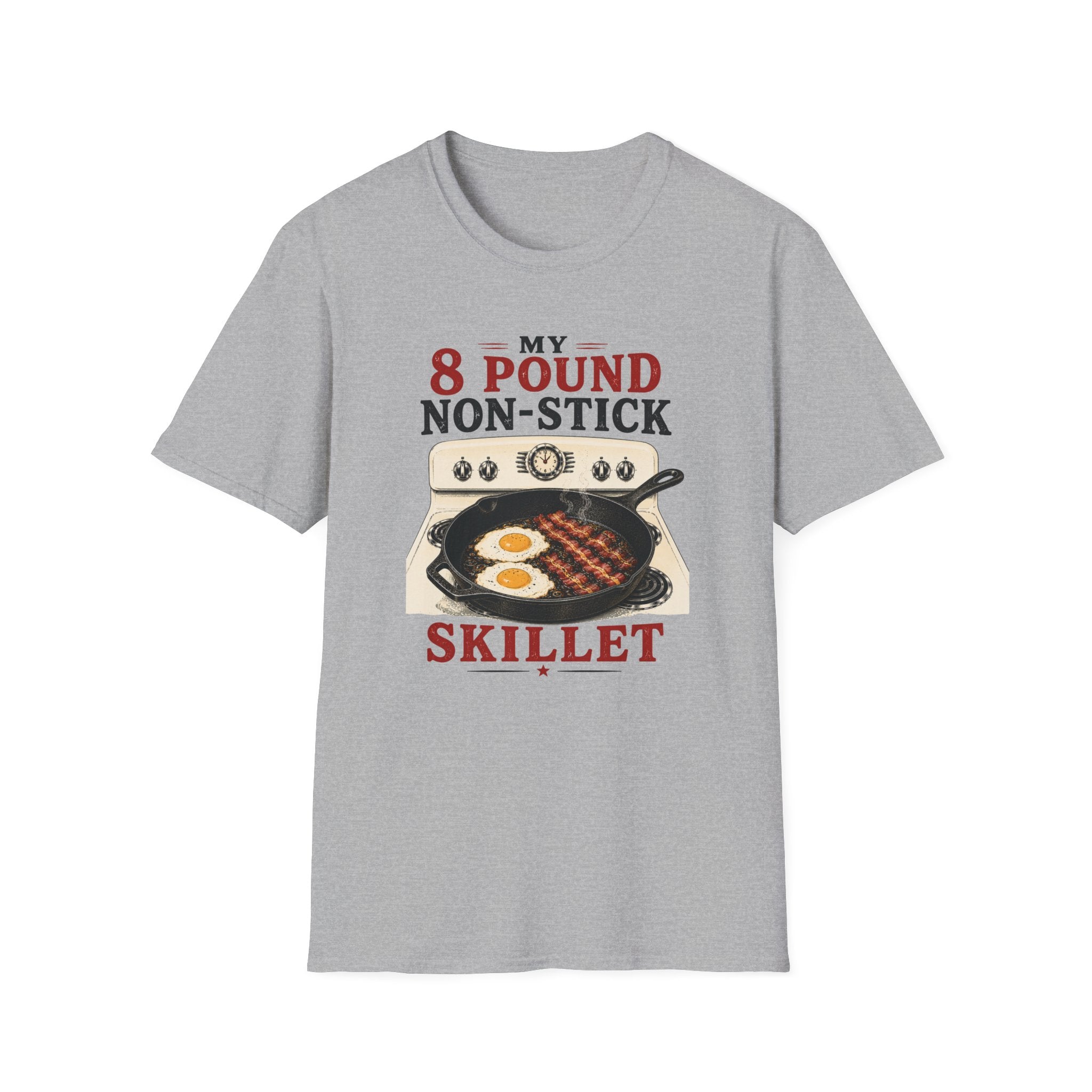 My 8 Pound Non-Stick Skillet-T-Shirt