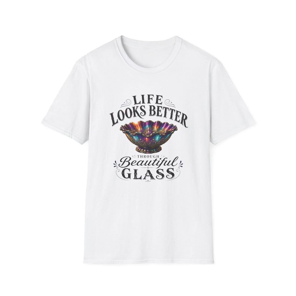 Life Looks Better Through Beautiful Glass-T-Shirt
