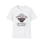 Life Looks Better Through Beautiful Glass-T-Shirt