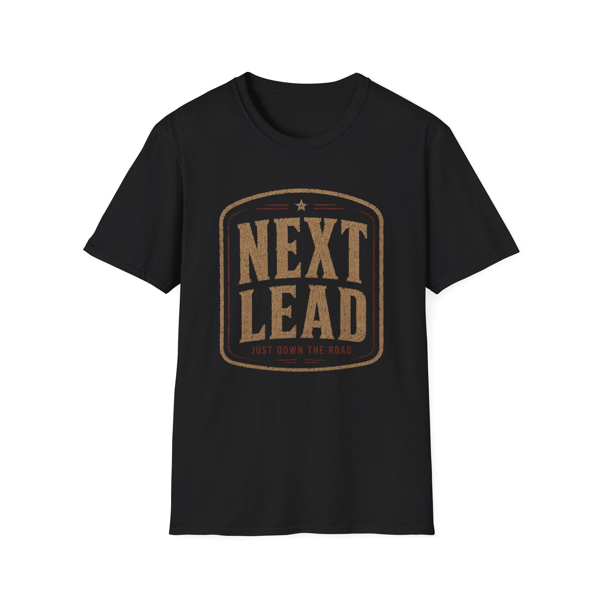 Next Lead Just Down The Road-T-Shirt